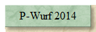 P-Wurf 2014